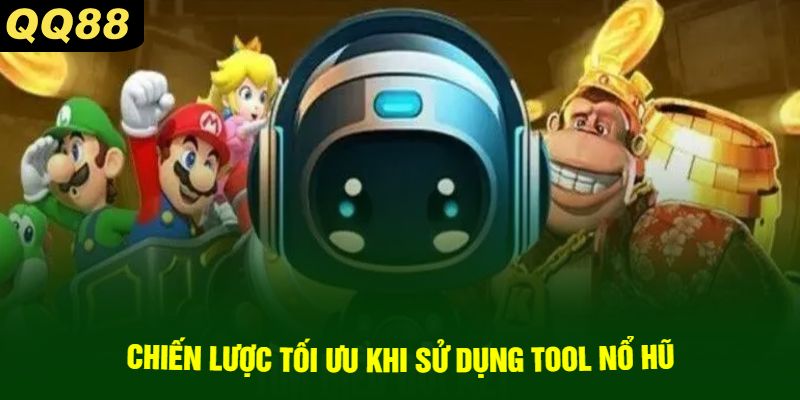 Chiến Lược Tối Ưu Khi Sử Dụng Tool Nổ Hũ