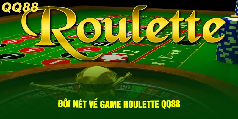 Đôi Nét Về Game Roulette QQ88