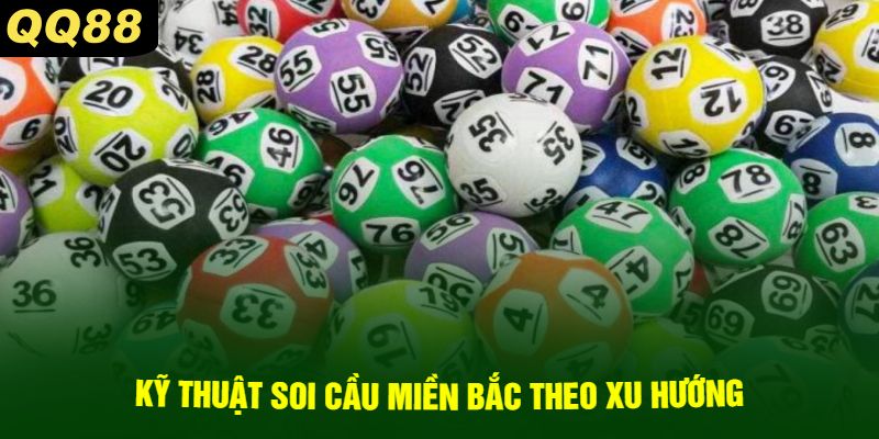 Kỹ Thuật Soi Cầu Miền Bắc Theo Xu Hướng