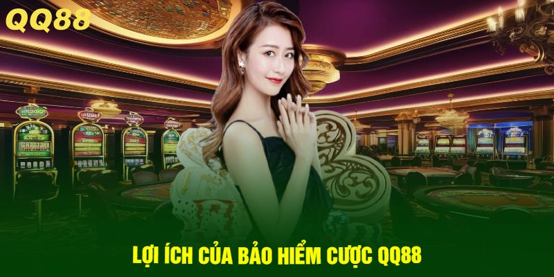 Lợi ích của bảo hiểm cược QQ88