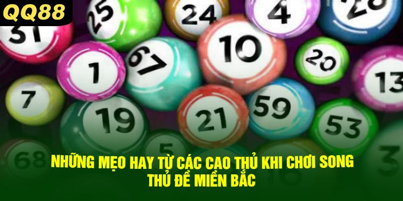 Những Mẹo Hay Từ Các Cao Thủ Khi Chơi Song Thủ Đề Miền Bắc