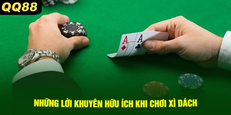 Những lời khuyên hữu ích khi chơi xì dách