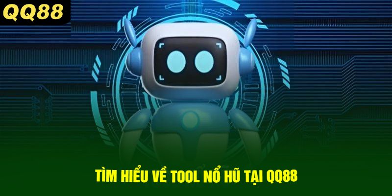 Tìm Hiểu Về Tool Nổ Hũ Tại QQ88