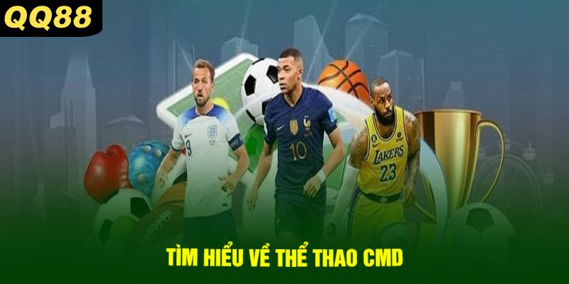 Tìm hiểu về Thể thao CMD