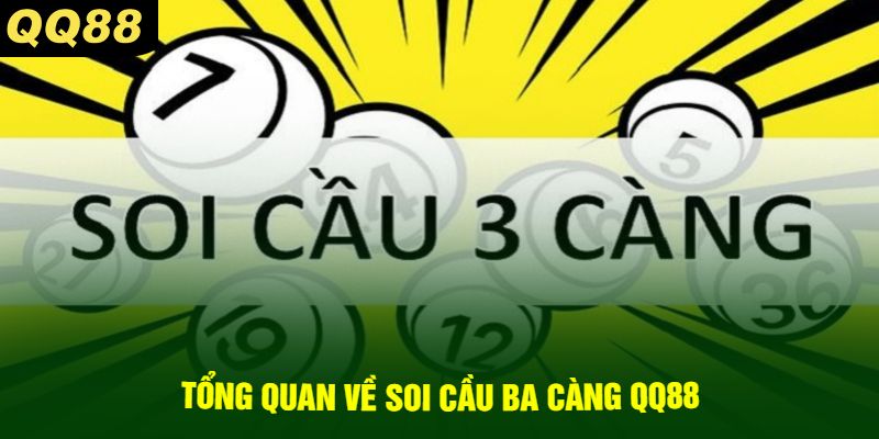 Tổng Quan Về Soi Cầu Ba Càng QQ88