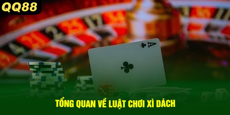 Tổng quan về luật chơi xì dách