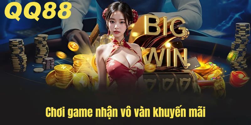 Chơi game nhận vô vàn khuyến mãi